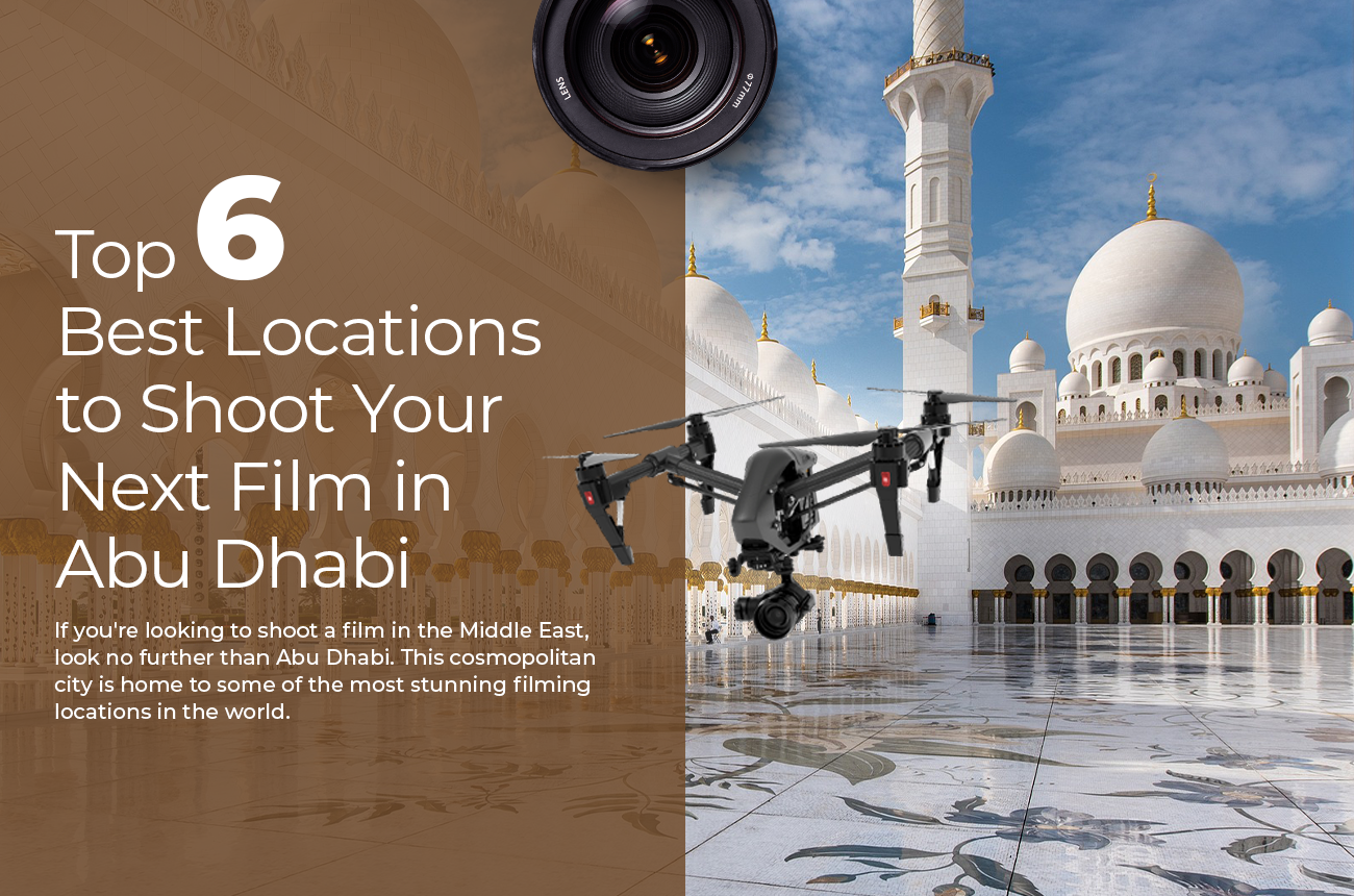 The 6 Best Locations to Shoot Your Next Film in Abu Dhabi